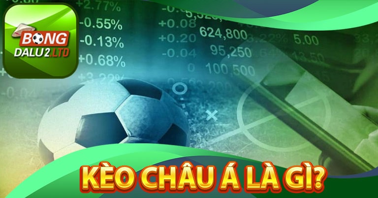 Thế nào được gọi là kèo Châu Á?