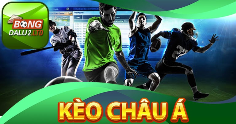 Kèo Châu Á là gì? - Tỷ lệ kèo châu Á hôm nay