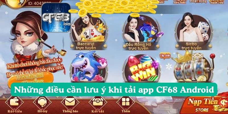 Những điều cần lưu ý khi tải app CF68 Android