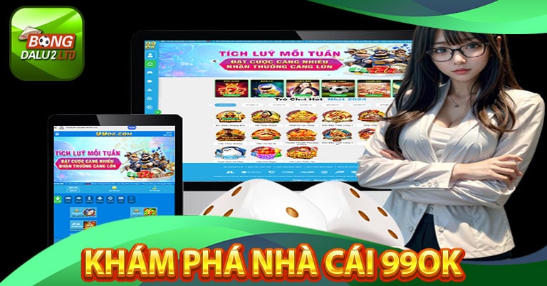 Khám phá nhà cái 99ok bản cao cấp của 123win