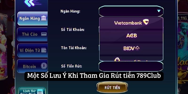 Một Số Lưu Ý Khi Tham Gia Rút tiền 789Club