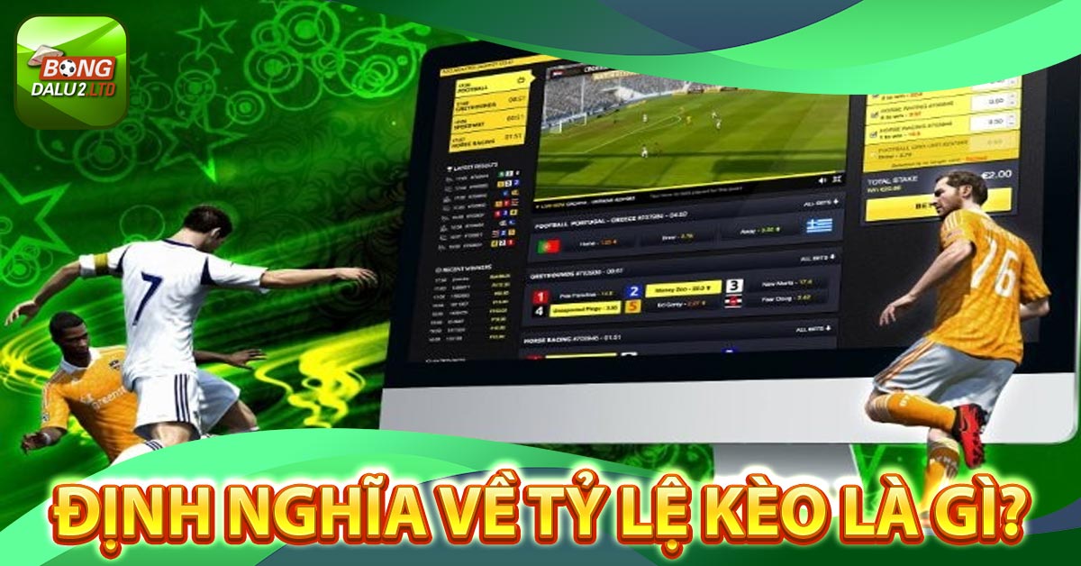 Định nghĩa về tỷ lệ kèo là gì?