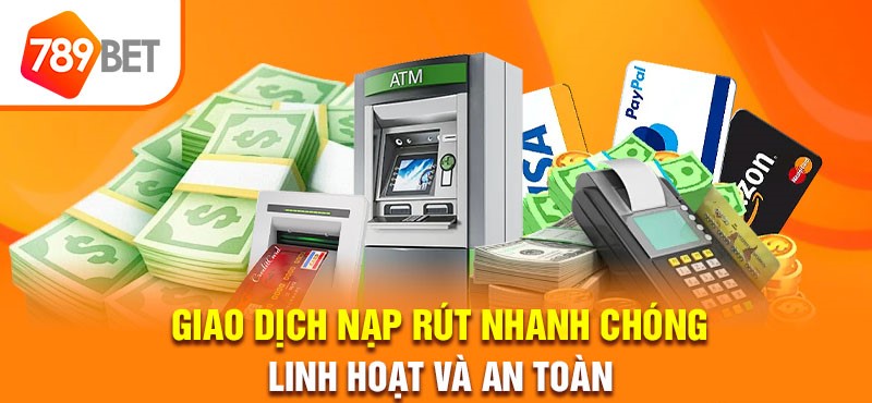 Những phương thức thanh toán an toàn khi rút tiền trên 789bet