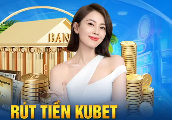 Kubet77 - Đáp ứng nhu cầu rút tiền tiện lợi