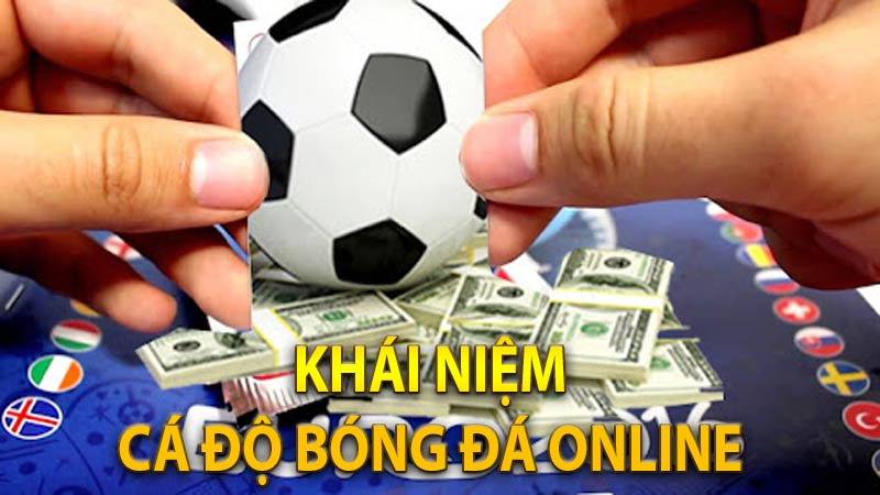 Khái niệm Cá độ bóng đá online là gì?