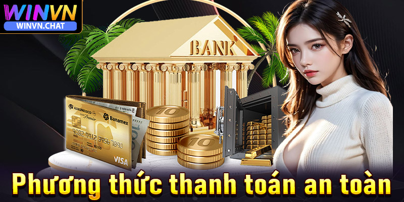 Phương thức thanh toán an toàn và tiện lợi trên nhà cái